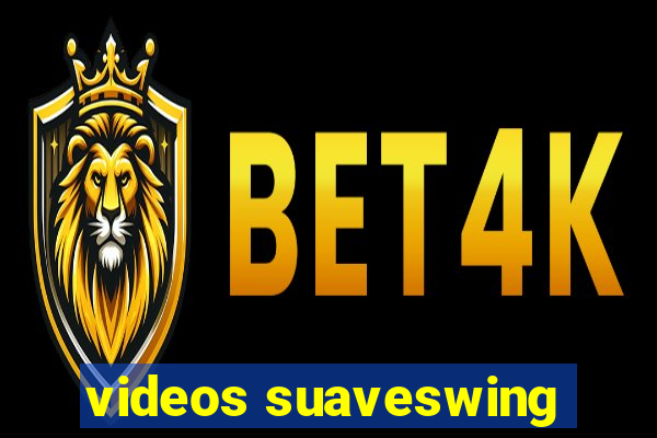 videos suaveswing